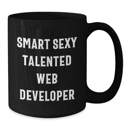 Funny Web Developer Gifts for Him - Smart Sexy Talented Quote Black Coffee Mug, Birthday Present from Friends, Coworkers, or Family for Web Developer - Additional
