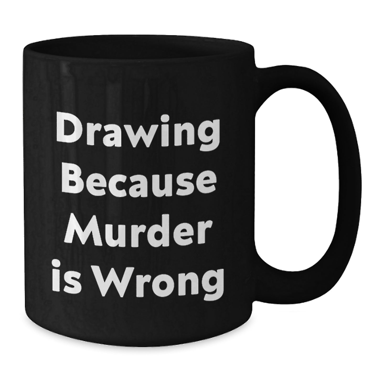 Funny Drawing Gifts for Men from Friends - Unique Christmas Mugs for Drawing Lovers - Black Coffee Mug with 'Drawing Because Murder Is Wrong' Quote - Additional