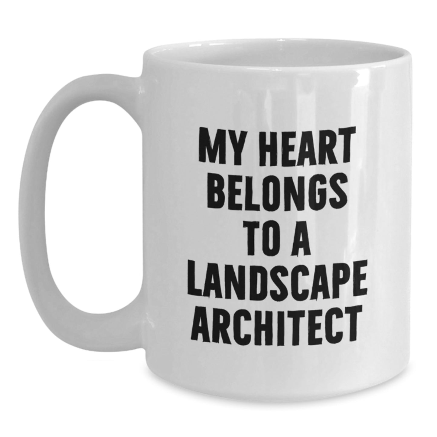 Funny Gifts from Friends - Heart Belongs to a Landscape Architect, White Coffee Mug, Perfect Christmas Unique Gifts for Men, Women, or Coworkers - Main