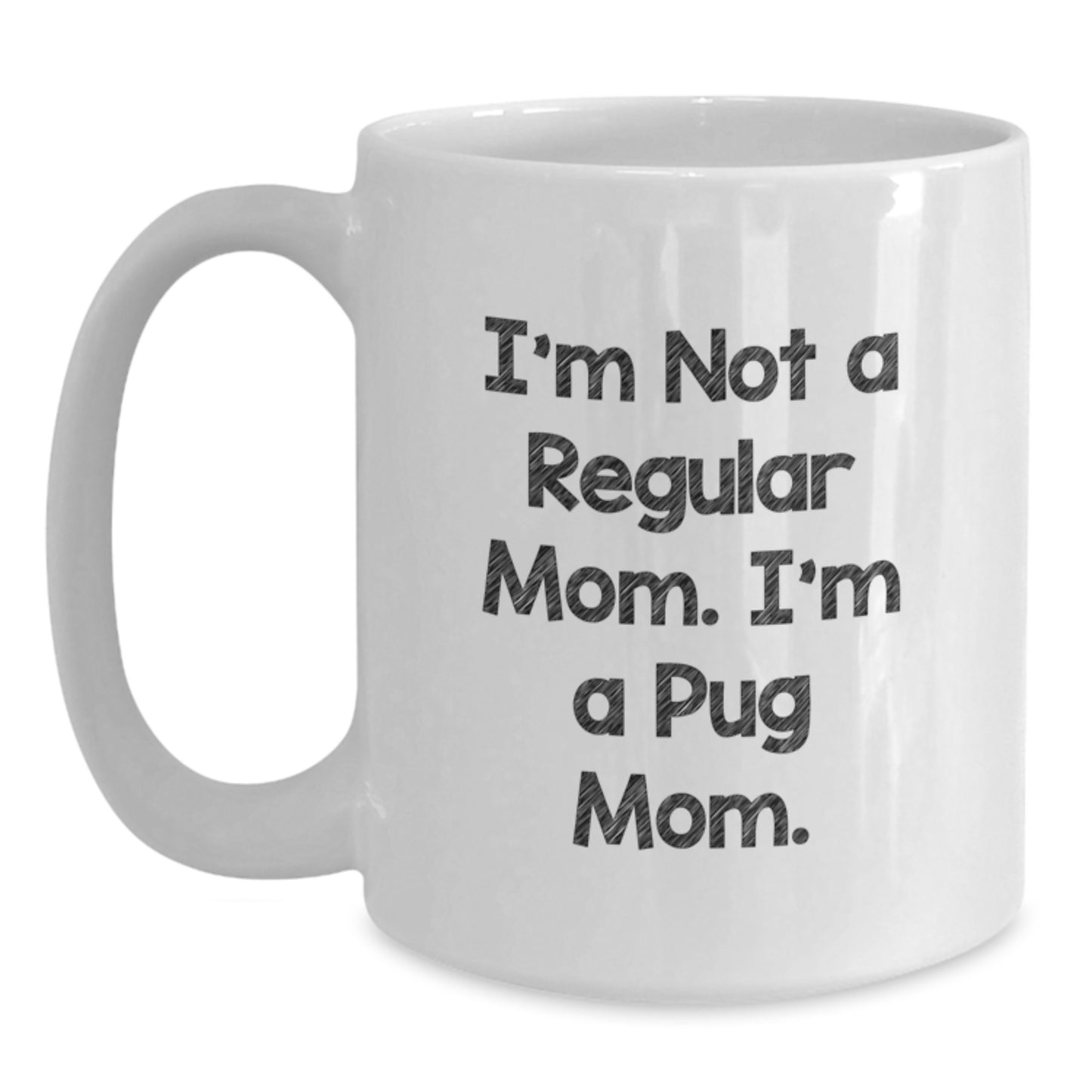 Funny Pug Mom Gifts for Pug Dog Lovers from Mom to Pug Dog Owner White Coffee Mug 11oz and 15oz Christmas Unique Presents - Main