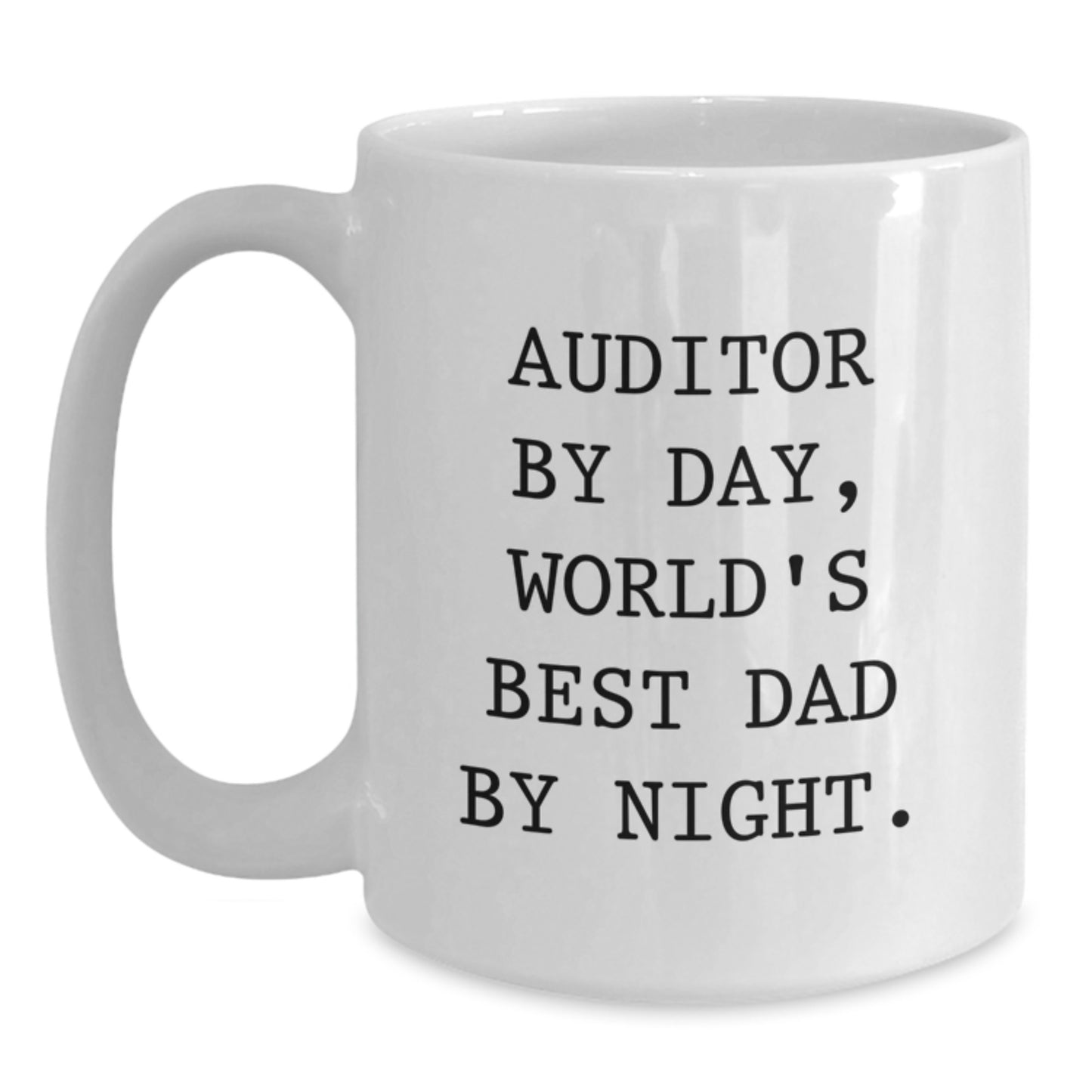 Auditor By Day, World's Best Dad By Night Funny Graduation Gifts from Family, for Auditor White Coffee Mug - Main