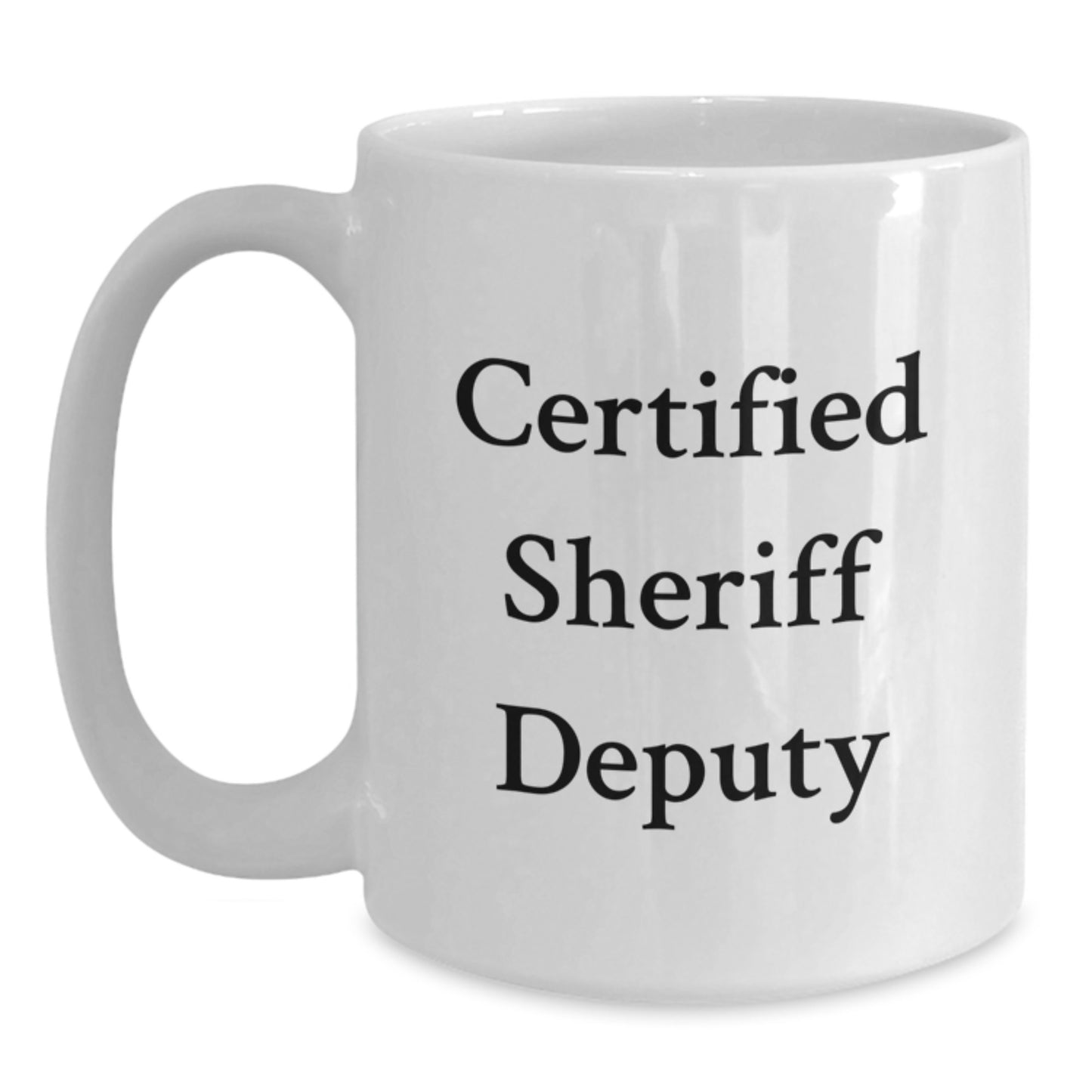 Funny Sheriff Deputy Quotes Gifts for Men White Coffee Mug Birthday Unique Gifts from Friends - Main