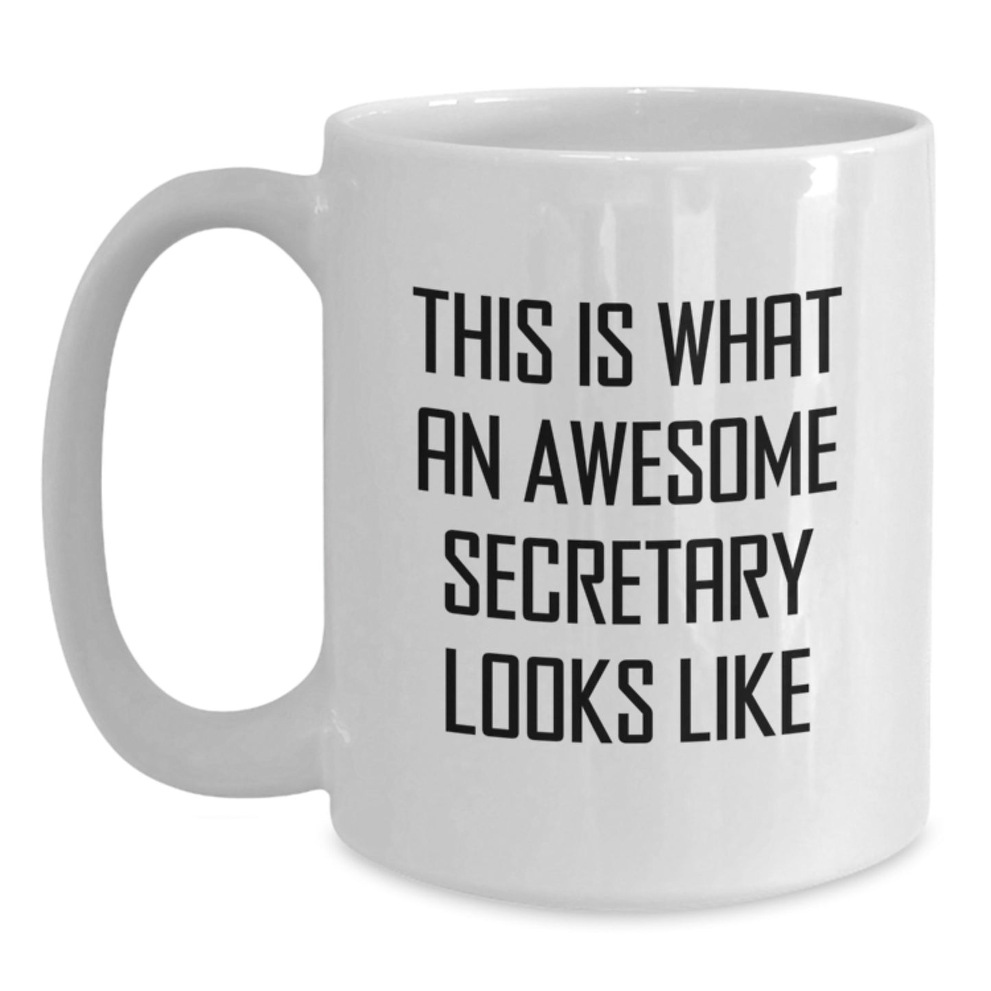 Funny Secretary Quotes White Coffee Mug, Gifts from Men to Awesome Secretaries on Graduation, 'This Is What An Awesome Secretary Looks Like' Ceramic Mug - Main