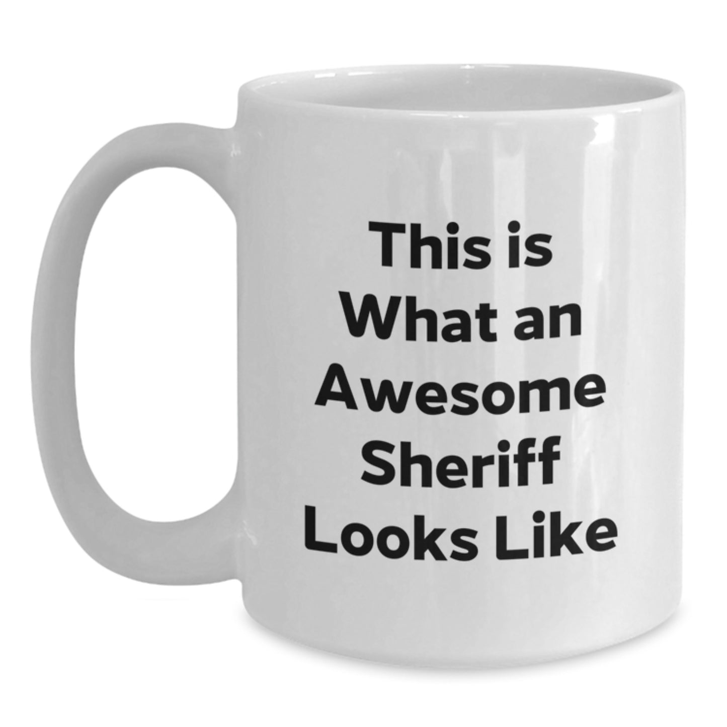 Funny Sheriff Gifts from Friends for Graduation Unique Sheriff Mug, 'This Is What An Awesome Sheriff Looks Like' - Main