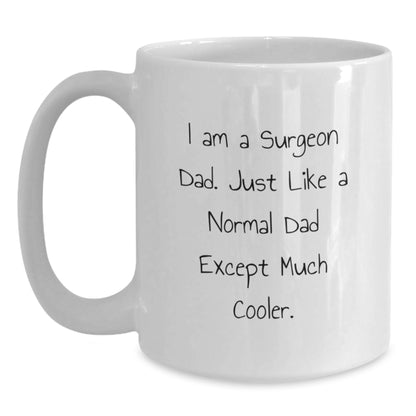 Funny Gifts from Dad to Surgeon Son or Daughter, Unique White Coffee Mug, Christmas Unique Gifts for Men or Women - Main
