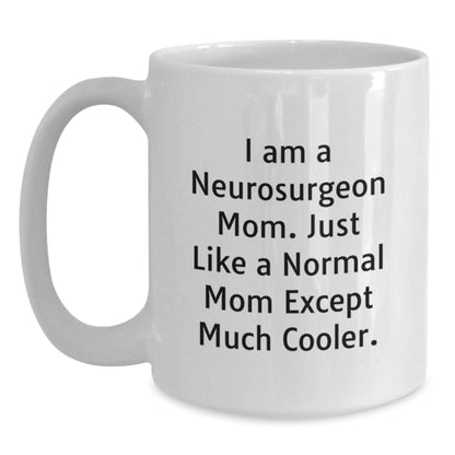 Funny Neurosurgeon Mom Gifts for Her - White Coffee Mug from Friends, Unique Graduation Presents for Her - Main