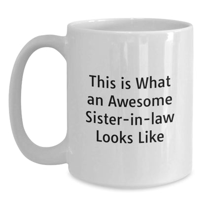 Funny Sister-in-law Gifts from Men, White Coffee Mug with Inspirational Quote, Birthday Unique Offers for Her - Main
