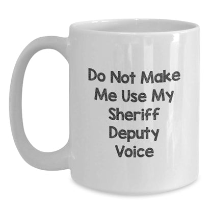 Sheriff Deputy Funny White Coffee Mug Gifts from Friends to Sheriff Deputy at Christmas Unique Gifts - Main