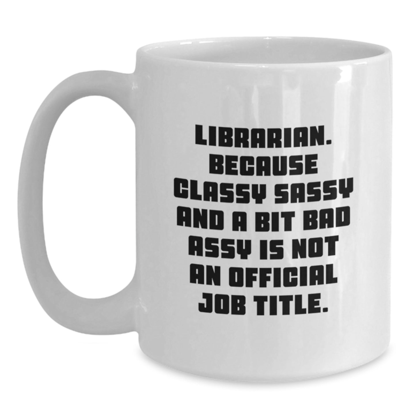 Funny Librarian Gifts for Friends, White Coffee Mugs with Classy Sassy Quote, Christmas Unique Gifts from Family - Main