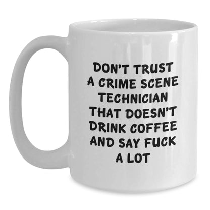 Crime Scene Technician Christmas Unique Gifts from Men to Friends - Funny Coffee Lover Mug - 11oz or 15oz Ceramic White Mug for Crime Scene Technician Enthusiasts - Main
