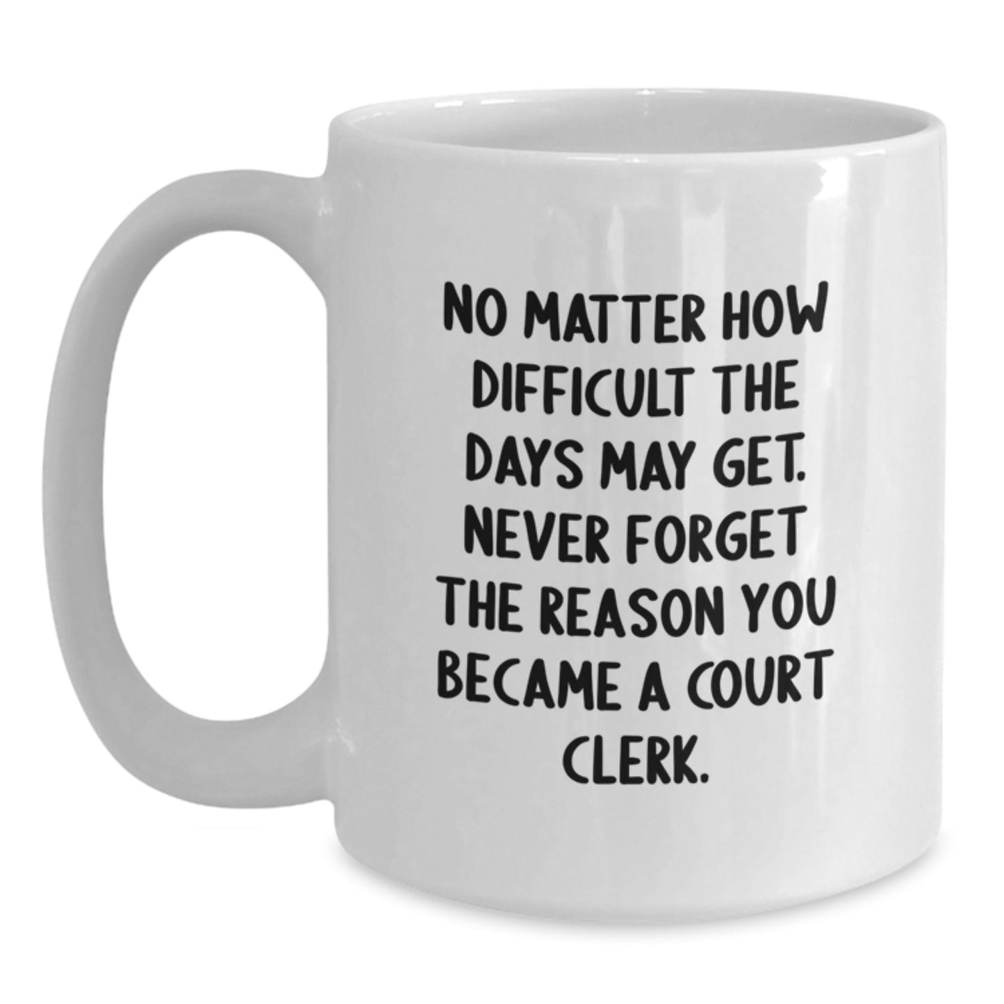 Court Clerk Christmas Unique Gifts, Funny Quote White Coffee Mug - Gifts from Friends for Court Clerk - White Ceramic Mug, Inspiring Court Clerk, Court Clerk Unique Gifts - Main
