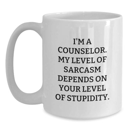 Funny Counselor Gift for Christmas - White Coffee Mug - I'm A Counselor My Level Of Sarcasm Depends On Your Level Of Stupidity - Main