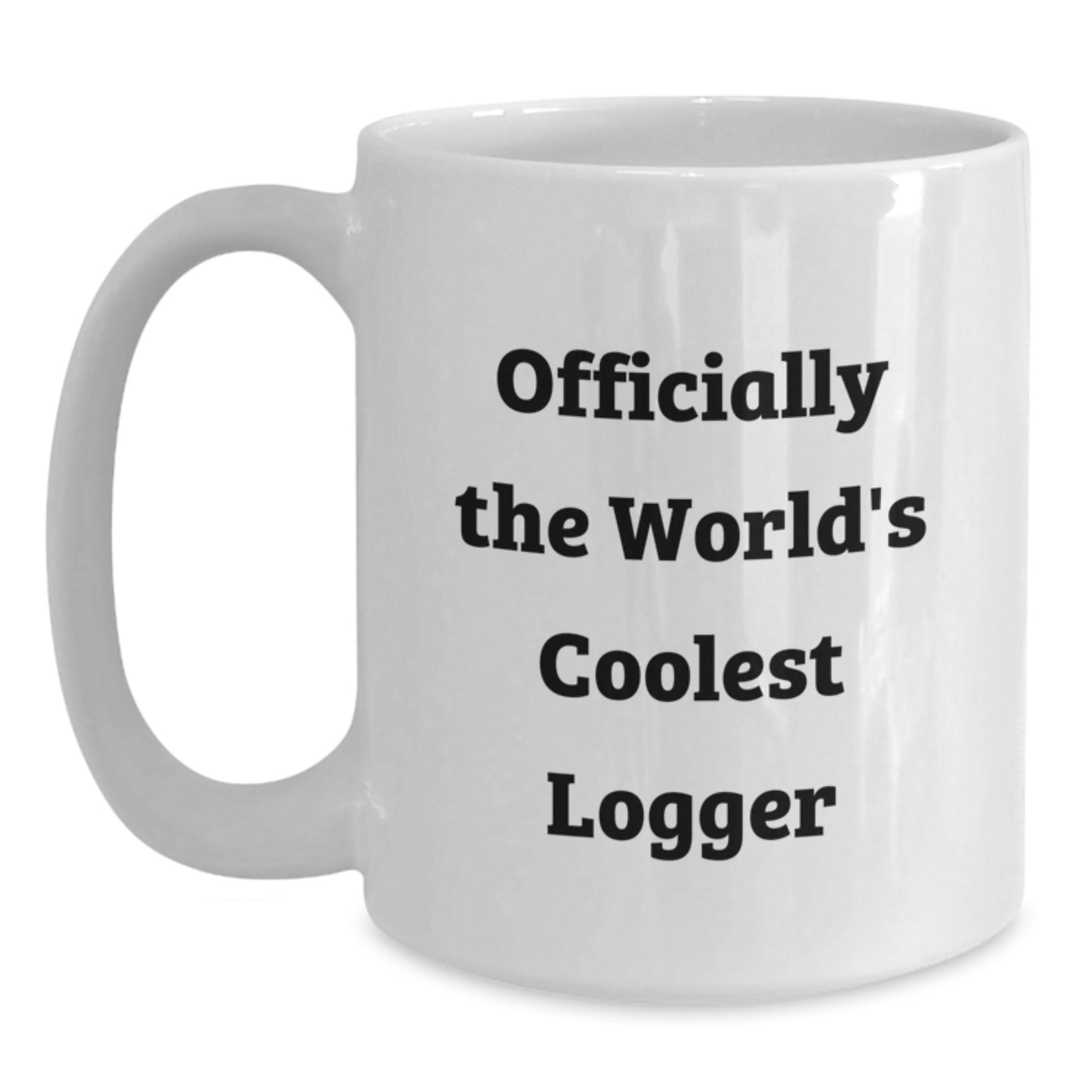 Funny Logger Gifts, Officially The World's Coolest Logger, White Coffee Mug for Men, Christmas Unique Gifts - Main