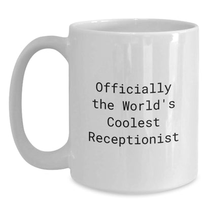 Funny Quote White Coffee Mug Gifts for Receptionist Men Women Friends Coworkers, Unique Christmas Memorable Presents from Friends and Family, 'Officially The World's Coolest Receptionist' Ceramic Mug - Main