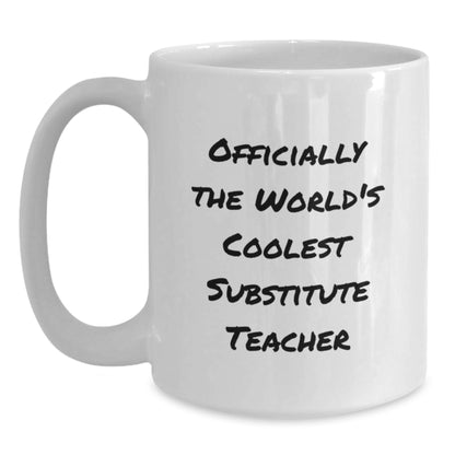 Funny Substitute Teacher Gifts for Men, White Coffee Mug - Officially The World's Coolest Substitute Teacher - Main