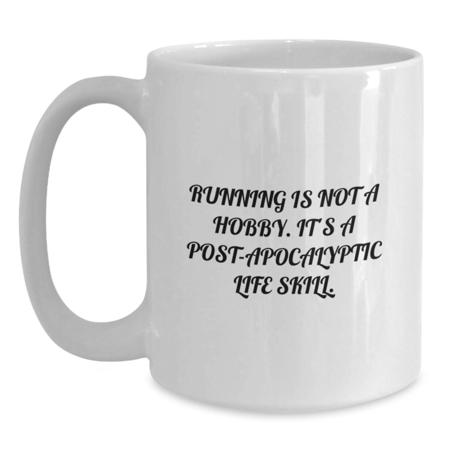 Funny Running Gifts for Men from Friends, White Coffee Mug with 'Running Is Not A Hobby. It's A Post-apocalyptic Life Skill.' Quote, 11oz or 15oz Ceramic Mug for Graduation - Main