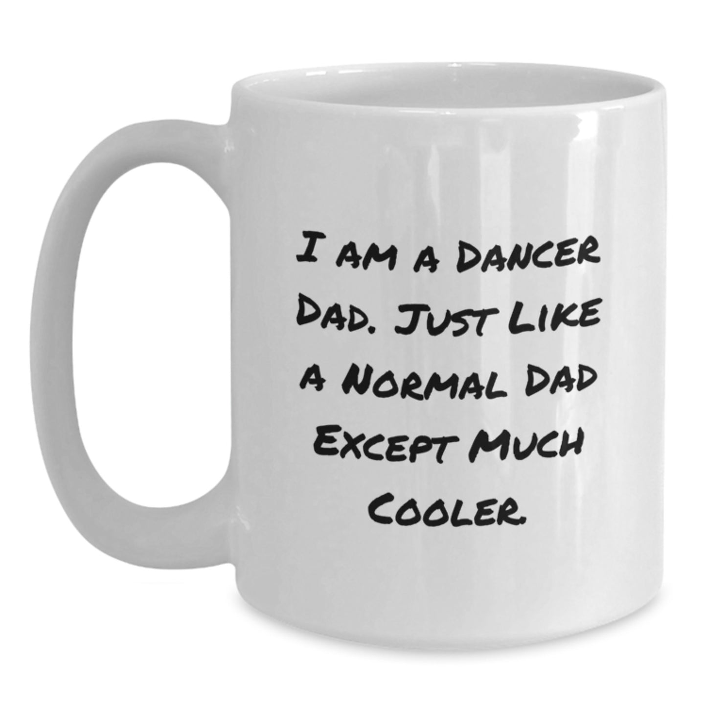 Funny Dancer Gifts from Dad to Dancer, Unique White Coffee Mug for Dancer Dad, Christmas Unique Gifts - Main