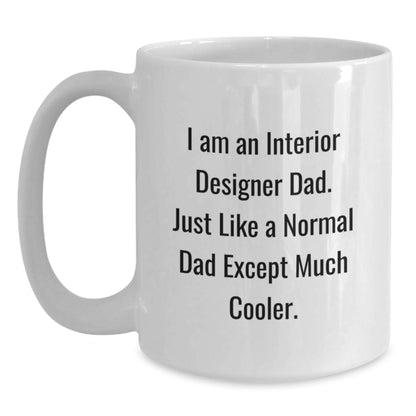Unique Gifts for Interior Designer Dad White Coffee Mug Funny Quote Christmas - Main