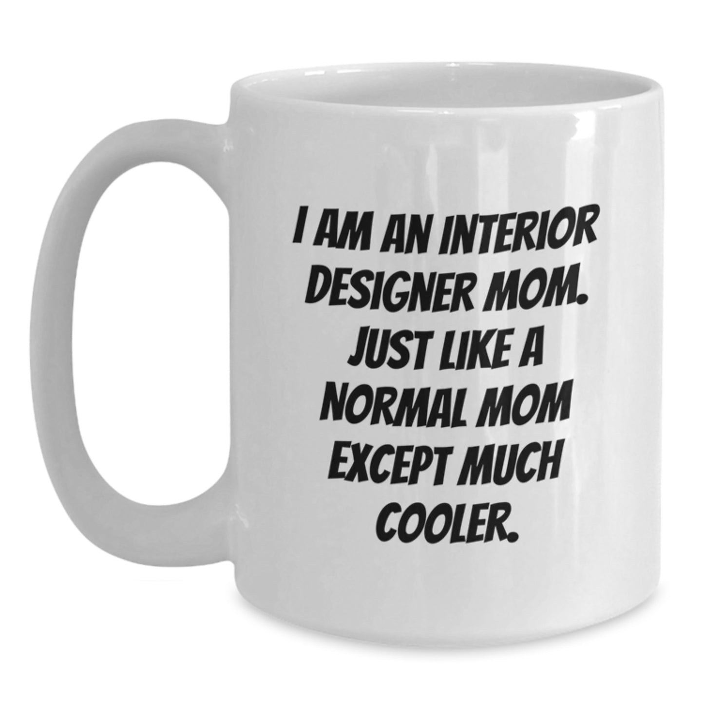Funny Interior Designer Gifts from Mom, Unique White Coffee Mugs for Interior Designer Friends, Christmas Unique Gifts for Interior Designer Mom - Main