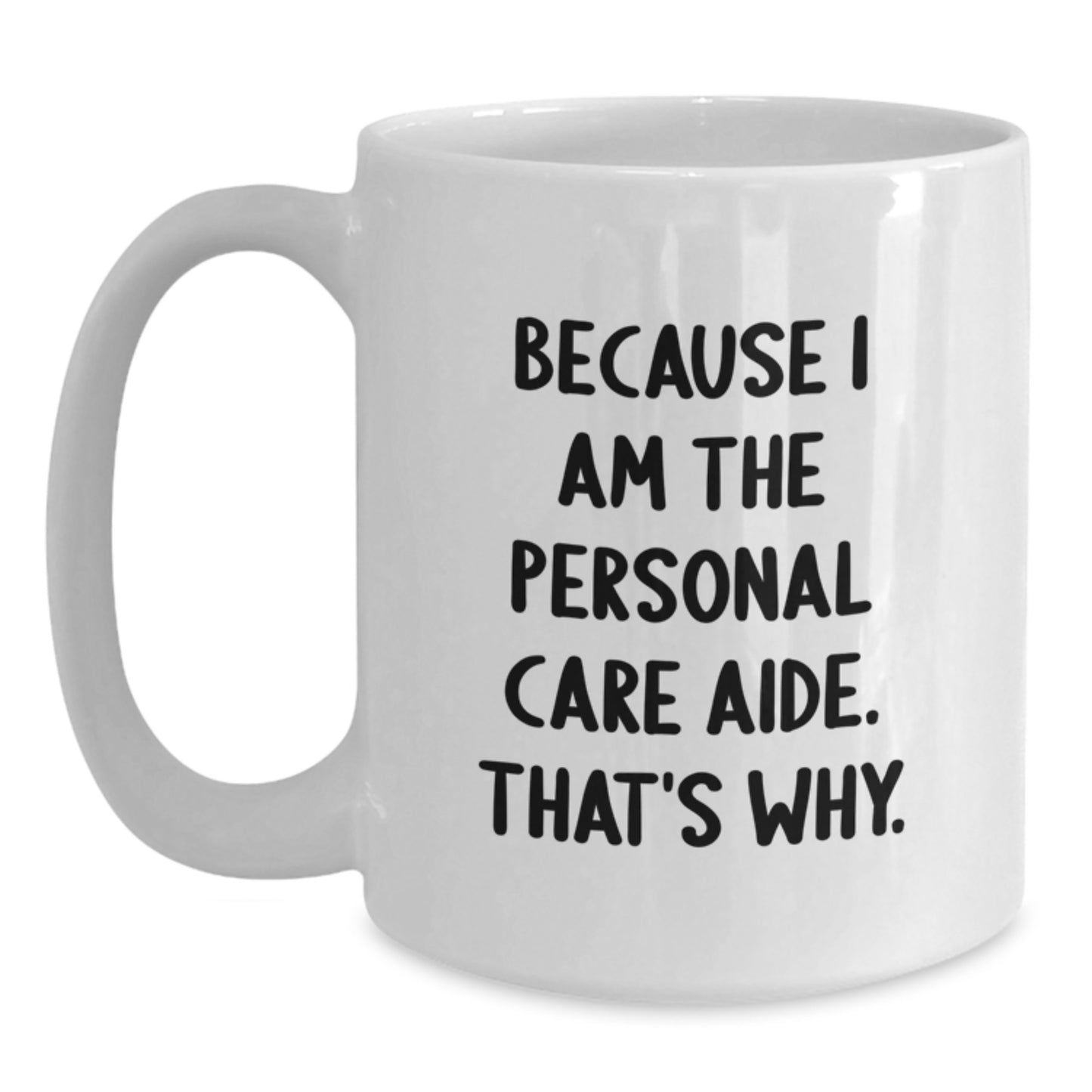 Personal Care Aide Funny Quote Gifts from Friends to Graduation White Coffee Mug - Main