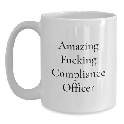 Funny Compliance Officer Gifts, Amazing 'F--king' White Coffee Mug for Graduation, Gifts from Friends, Unique Comedy Mug for Compliance Officer - Main