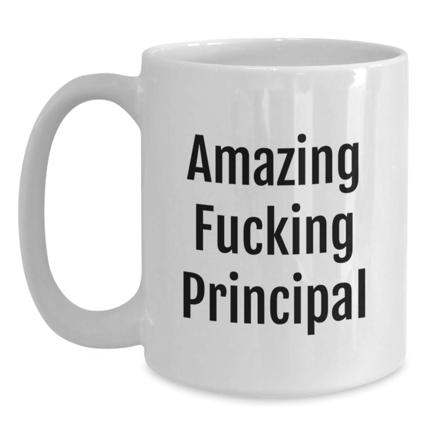 Funny Principal Quotes White Coffee Mugs, Gifts from Men to Principal, Unique Christmas Unique Gifts for Principal - Main
