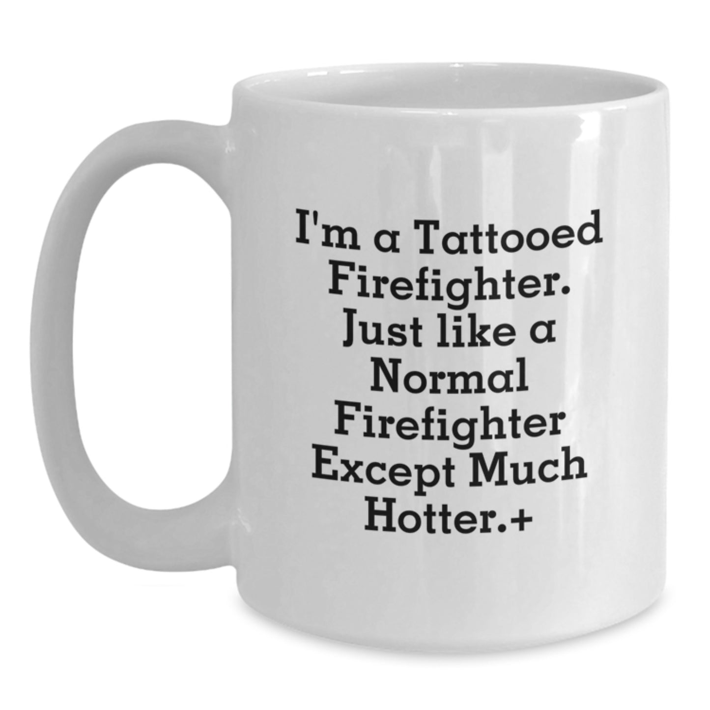 Funny Firefighter Gifts for Men, Unique White Coffee Mugs with 'I'm A Tattooed Firefighter' Quote, Christmas Unique Gifts from Friends to Family - Main