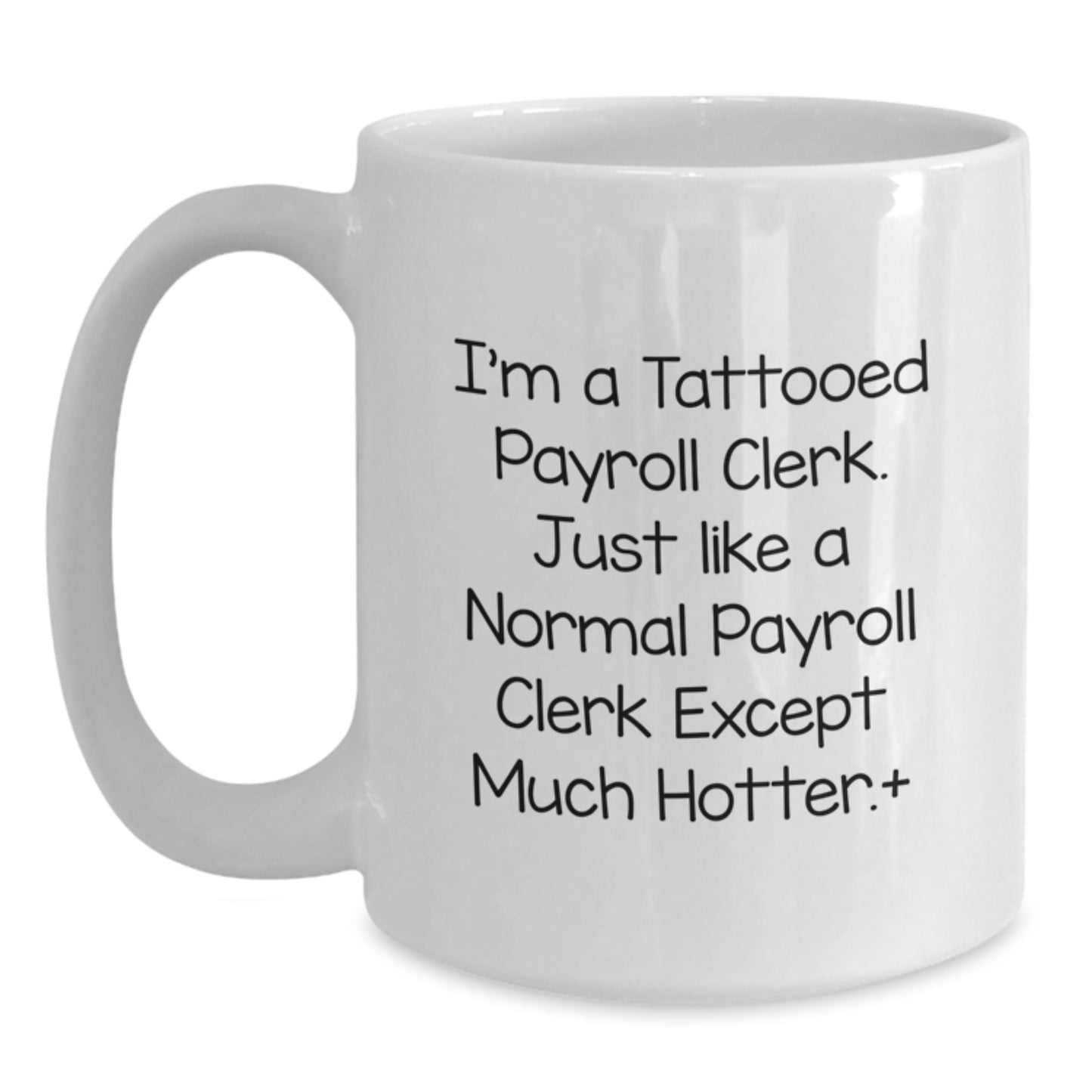 Funny Payroll Clerk White Coffee Mug Gifts from Men to Friends on Christmas Unique - Main