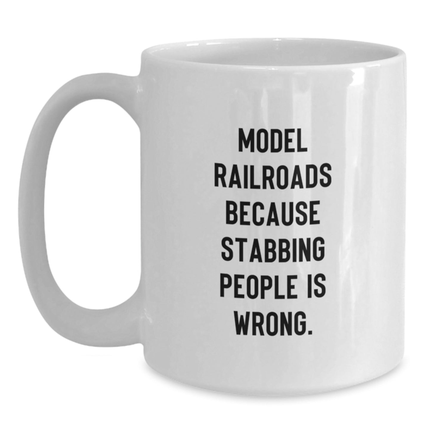 Funny Model Railroads Gifts for Men from Friends - White Coffee Mug, Stabbing People Is Wrong Quote, Christmas Unique - Main