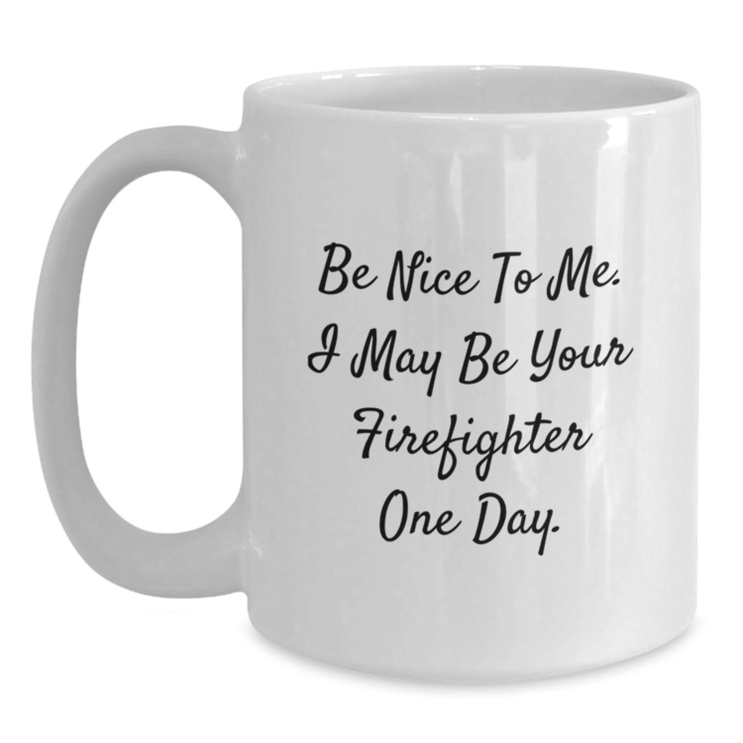 Funny Firefighter Gifts for Men, White Coffee Mug, 'Be Nice To Me', Perfect for Christmas Unique Gifts from Friends to Firefighter Coworkers - Main