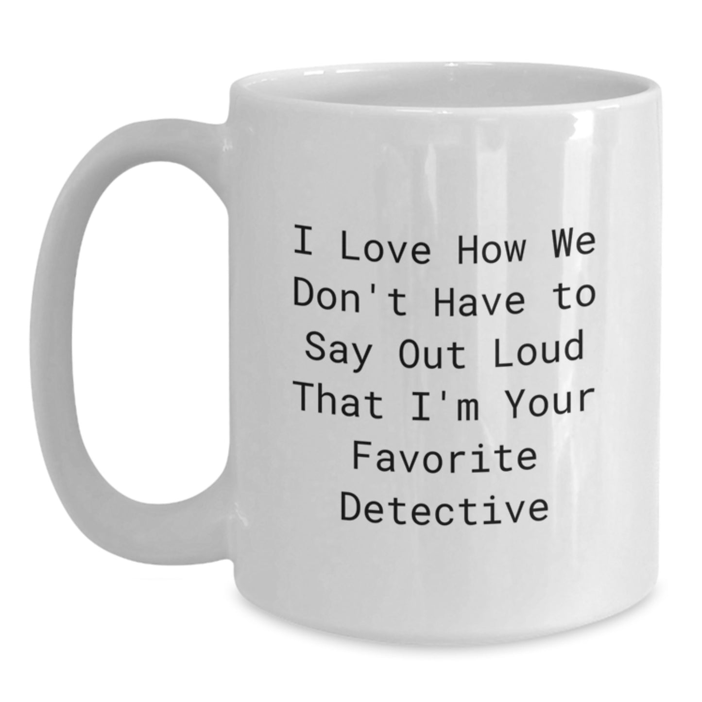 Funny Detective White Coffee Mug Gifts from Friends to Favorite Detective for Christmas - Main