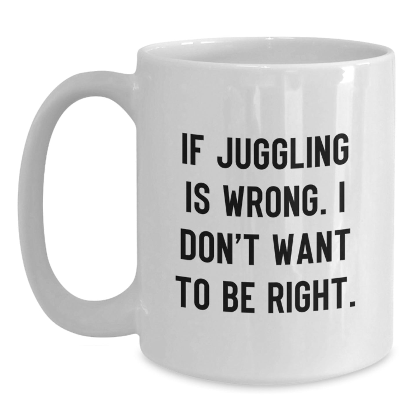 Funny Juggling Quotes White Coffee Mugs Gifts from Friends for Juggling Enthusiasts Merry Christmas Unique Gifts - Main