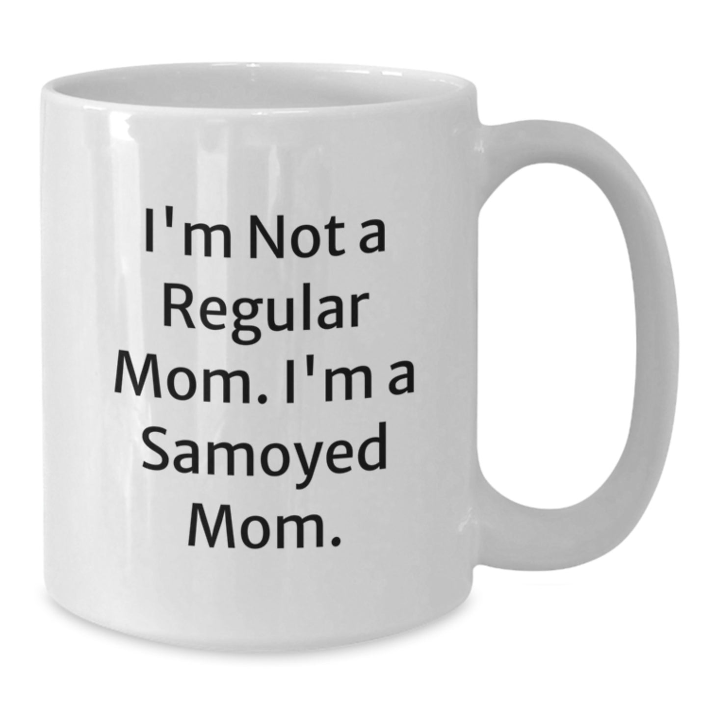Samoyed Dog Mom Gift Ideas - Funny White Coffee Mug - Gifts for Samoyed Dog Owners from Friends, Funny Christmas Unique Gifts - Additional