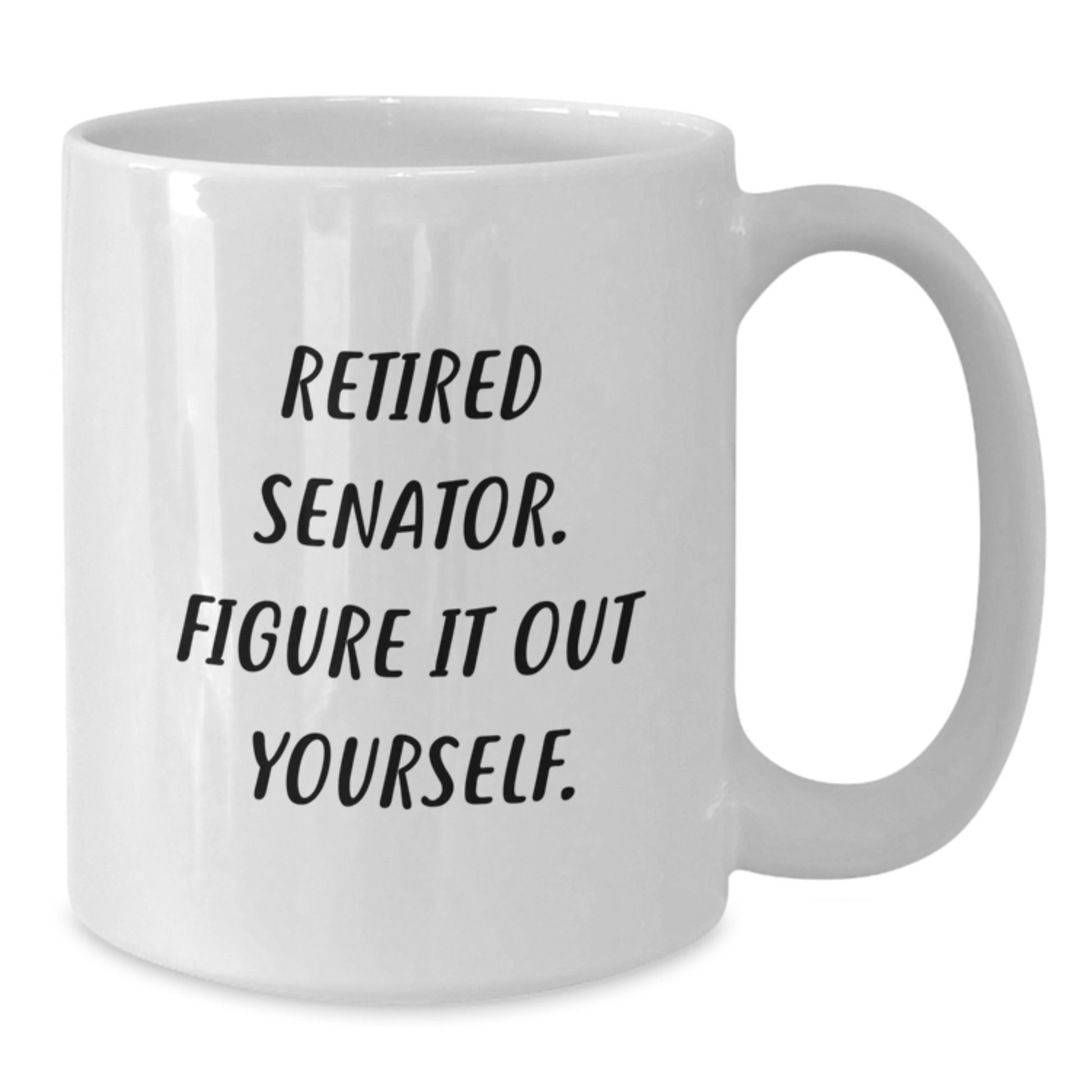 Funny Senator Gifts from Men to Friends, White Coffee Mugs with Retired Senator Quote, Perfect for Christmas Unique Gifts - Additional