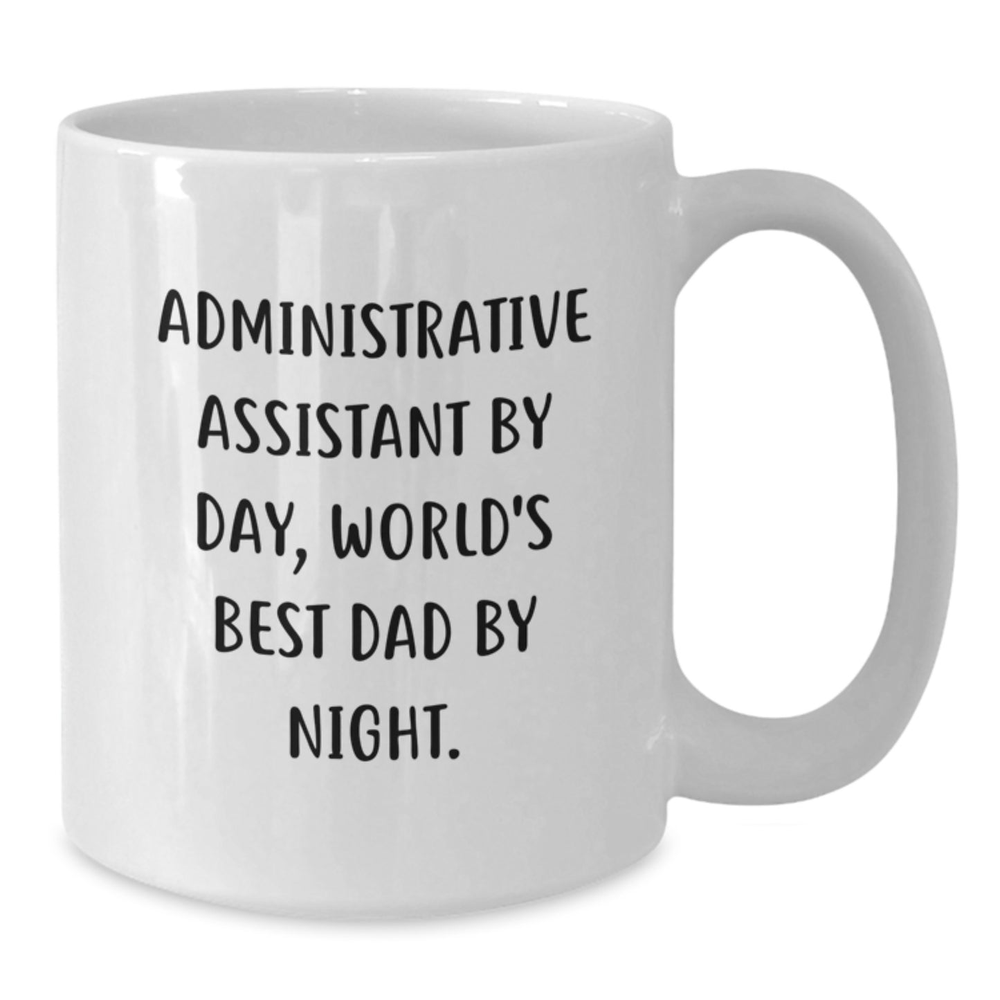 Funny Administrative Assistant Gifts from Men for Graduation Unique White Coffee Mug, 'Administrative Assistant By Day, World's Best Dad By Night.' - Additional