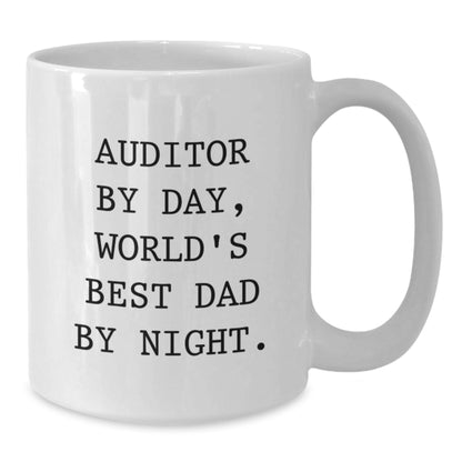 Auditor By Day, World's Best Dad By Night Funny Graduation Gifts from Family, for Auditor White Coffee Mug - Additional