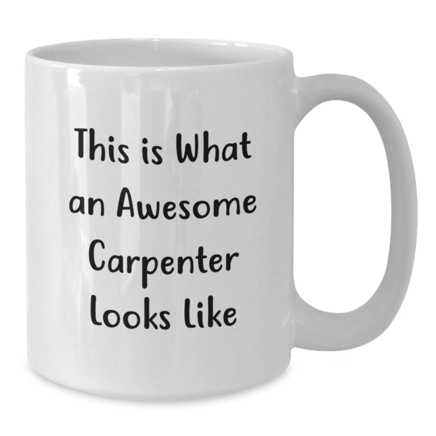 Funny Carpenter White Coffee Mug Gifts from Friends, Gifts for Birthday, 'This Is What An Awesome Carpenter Looks Like' Quote - Additional