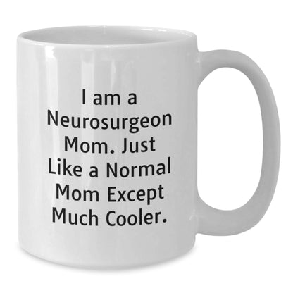 Funny Neurosurgeon Mom Gifts for Her - White Coffee Mug from Friends, Unique Graduation Presents for Her - Additional