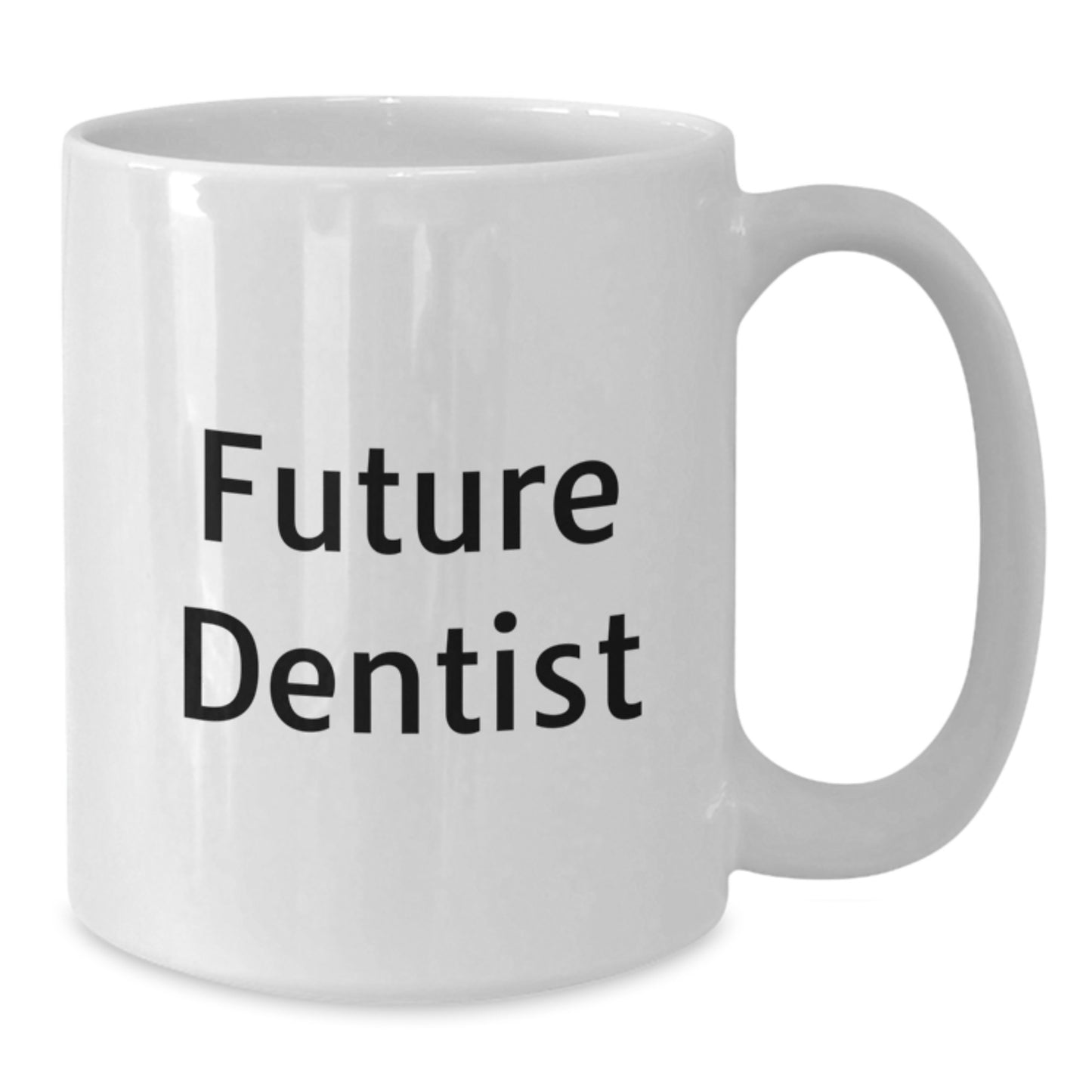 Funny Future Dentist White Coffee Mug, Gifts from Family or Friends for Christmas Unique Gifts - Additional