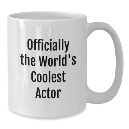 Funny Actor Gifts from Friends Christmas Unique Mug 'Officially The World's Coolest Actor' White Coffee Mug for Men - Additional