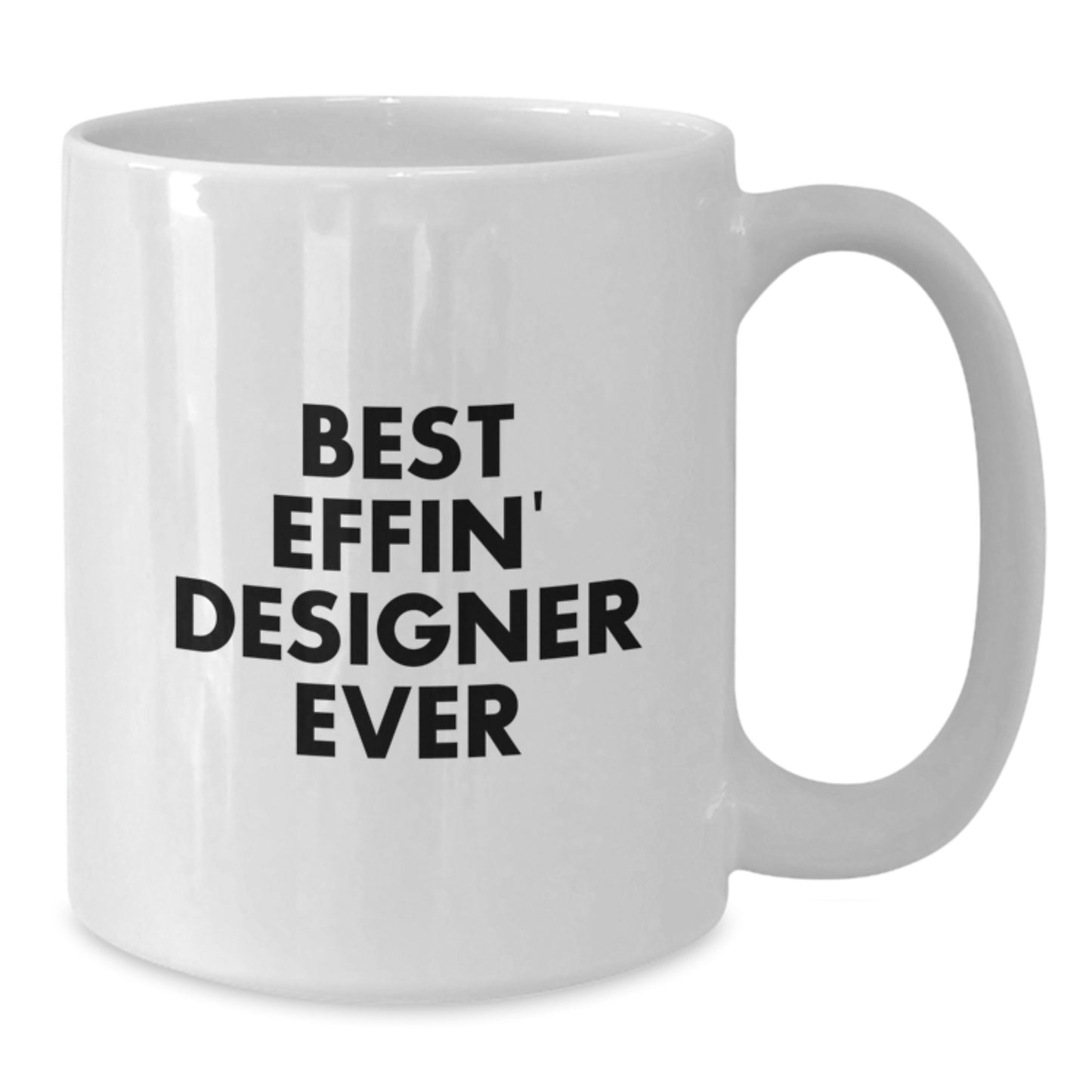 Funny Designer Gifts from Friends, Best Effin' Designer Ever White Coffee Mug for Graduation, Unique Gifts for Men - Additional