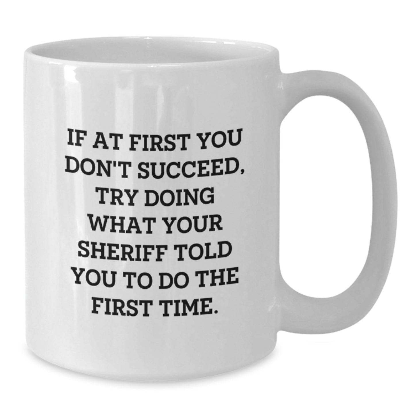 Funny Sheriff White Coffee Mug Gifts for Men Friends Family from the Sheriff, Christmas Unique Gifts for Sheriff, White Coffee Mug for Sheriff Lover - Additional