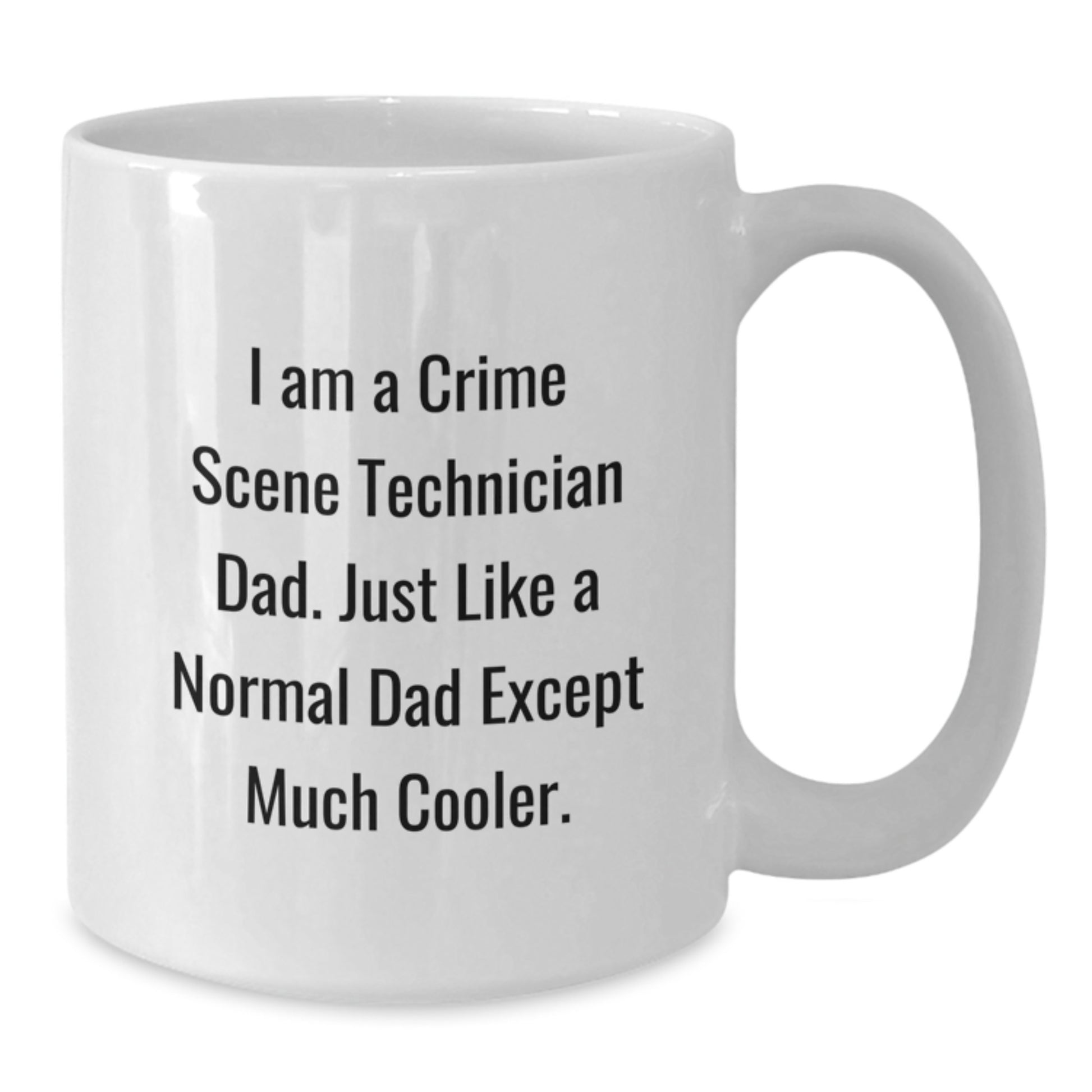 Funny Crime Scene Technician Dad Gifts, White Coffee Mug, Graduation Unique Gifts from Dad to Crime Scene Technician, Men, Family - Additional