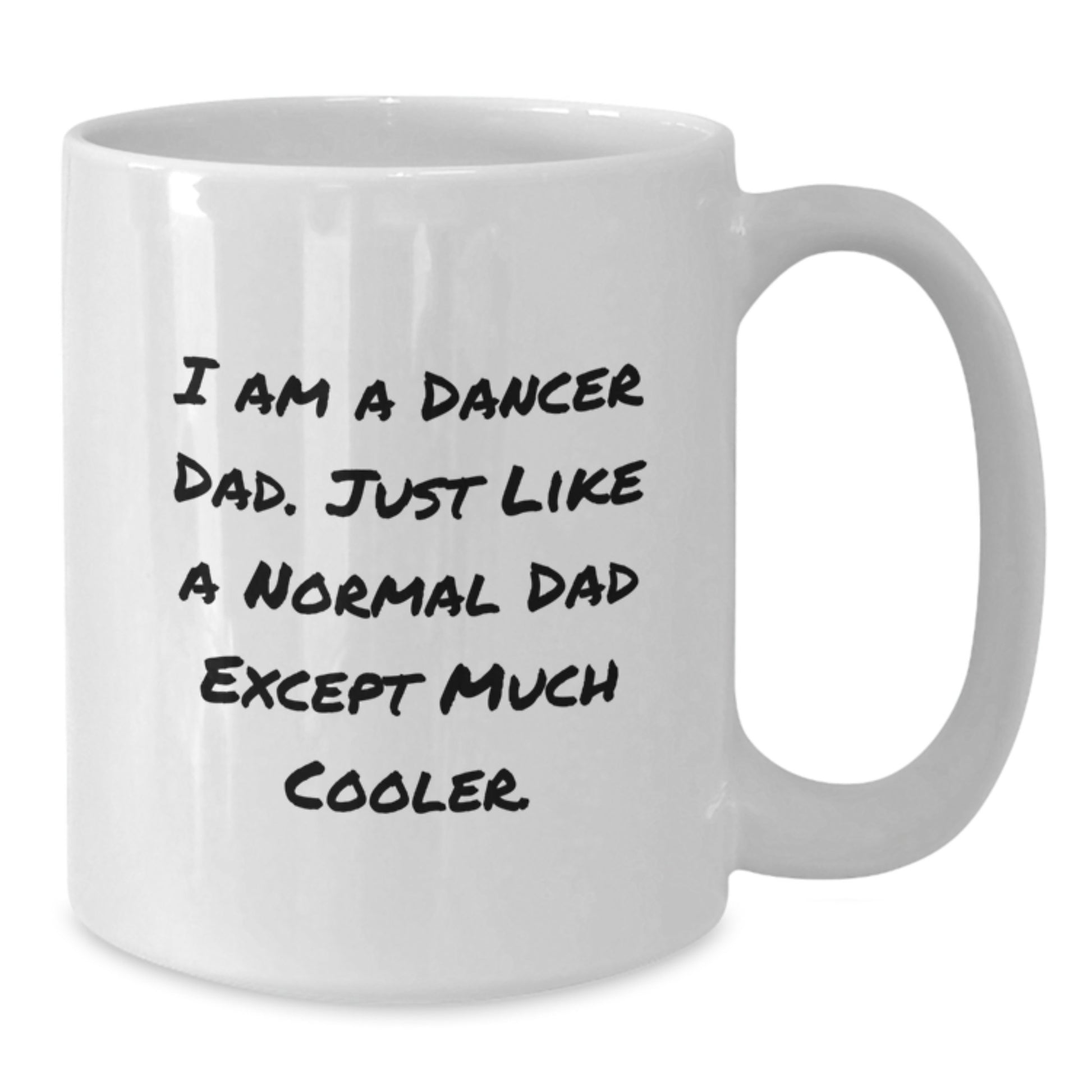 Funny Dancer Gifts from Dad to Dancer, Unique White Coffee Mug for Dancer Dad, Christmas Unique Gifts - Additional