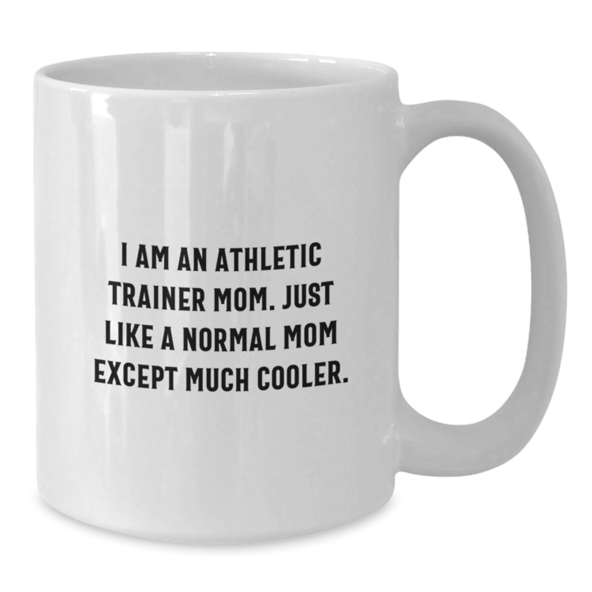 Funny Athletic Trainer Mom Gifts for Her - Gifts from Friends, White Coffee Mug - Perfect Inspirational Mug for Christmas Unique Gifts - Additional
