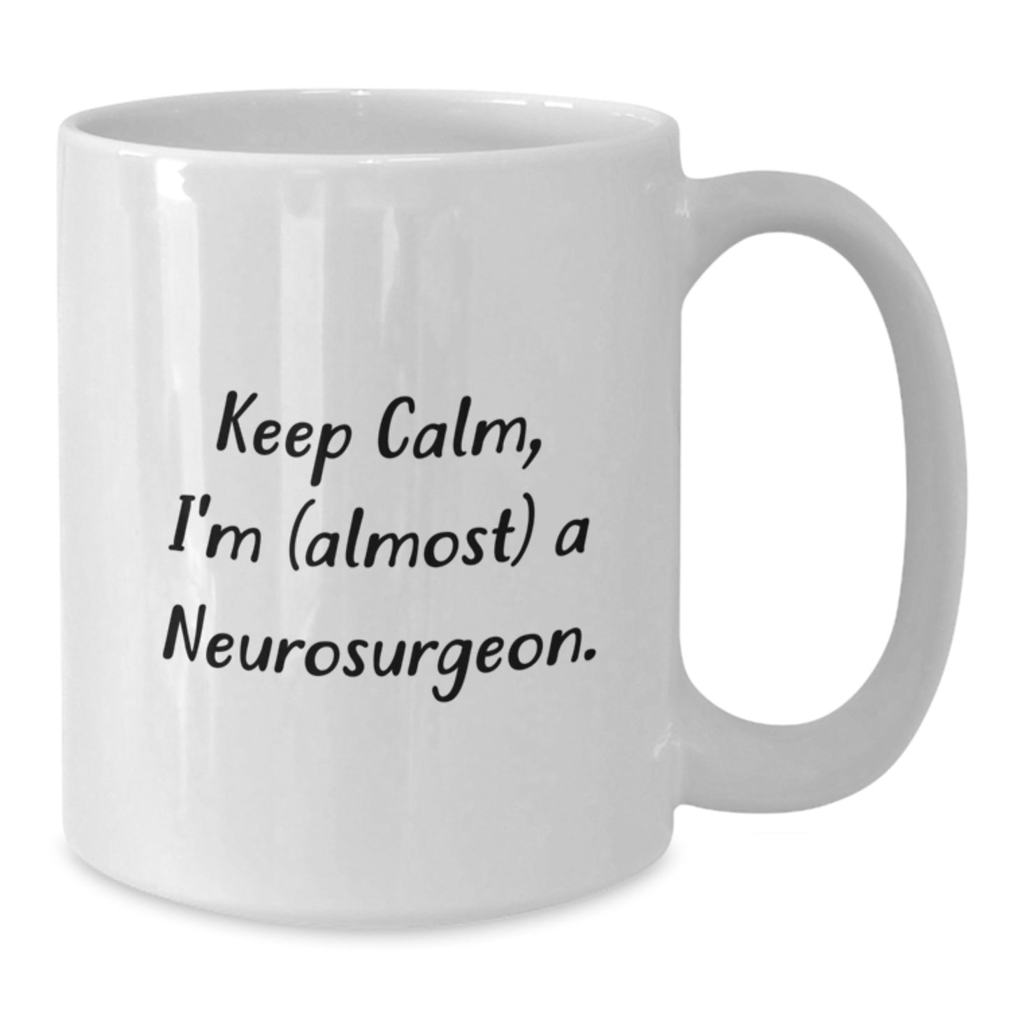 Funny Neurosurgeon Gifts for Him Christmas Unique White Coffee Mug - Keep Calm, I'm (almost) A Neurosurgeon. - Additional