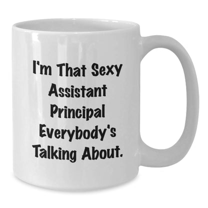 Assistant Principal Gifts Funny White Coffee Mug I'm That Sexy Assistant Principal Everybody's Talking About Gifts for Men from Friends - Additional