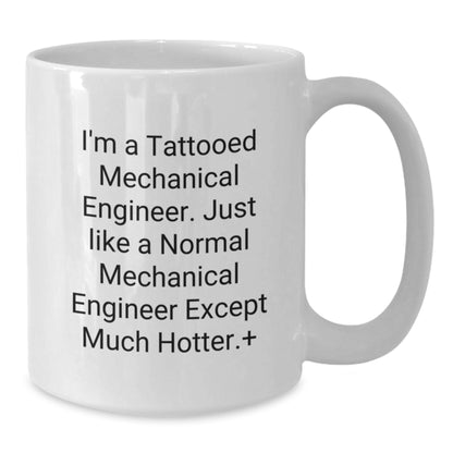 Funny Mechanical Engineer Gifts for Men, Women, and Friends - White Coffee Mug - Perfect for Christmas Unique Presents from Family, Coworkers, and Mechanic Enthusiasts - Additional