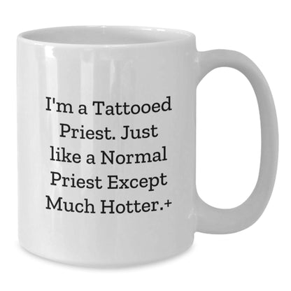 Funny Priest Gifts, 'I'm A Tattooed Priest' White Coffee Mug, Birthday Unique Gifts from Friends to Priest - Additional
