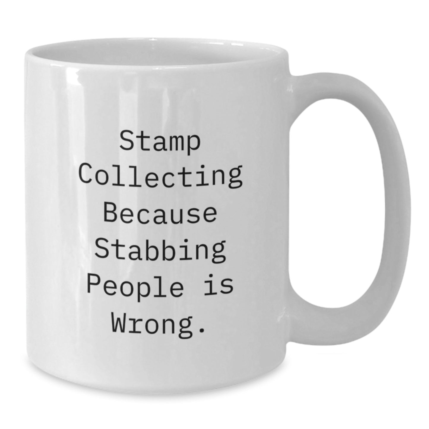 Funny Stamp Collecting Gifts for Friends, White Coffee Mugs with Quote 'Stamp Collecting Because Stabbing People Is Wrong.', Gifts from Friends for Stamp Collecting Enthusiasts, Birthday Unique Gifts - Additional